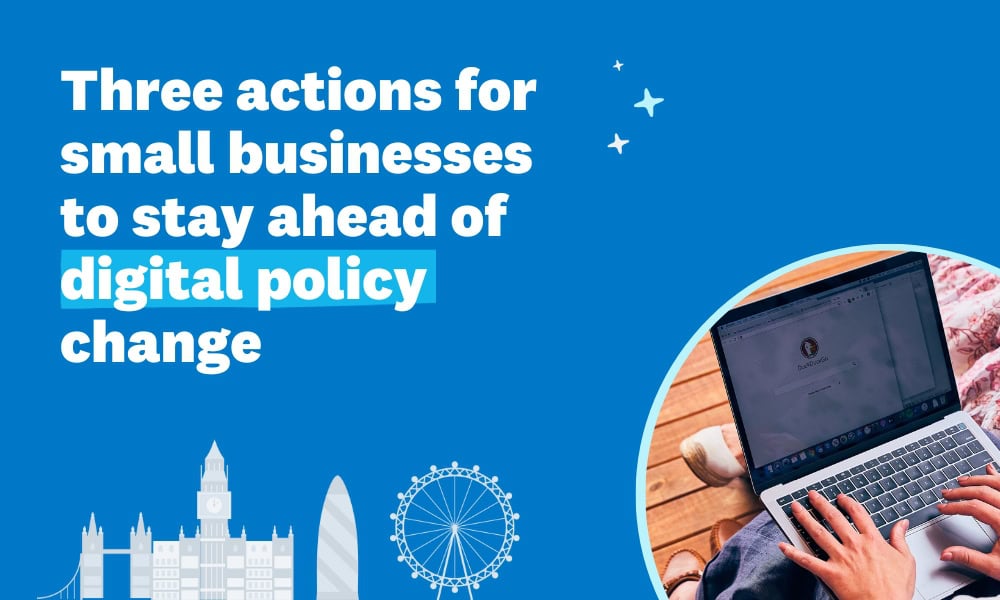 Three actions for UK small businesses to stay ahead of digital policy change