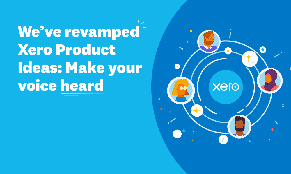 We've revamped Xero Product Ideas: Make your voice heard