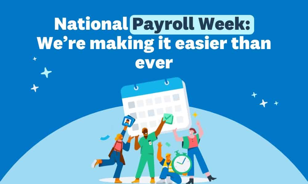 National Payroll Week: We’re making it easier than ever