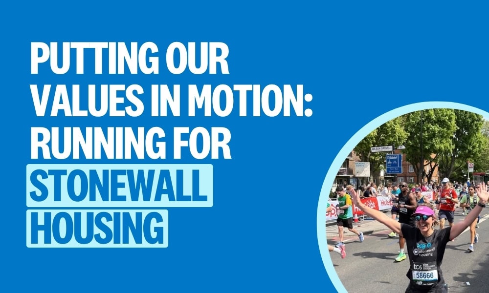 Putting our values in motion: running the London Marathon alongside Stonewall Housing