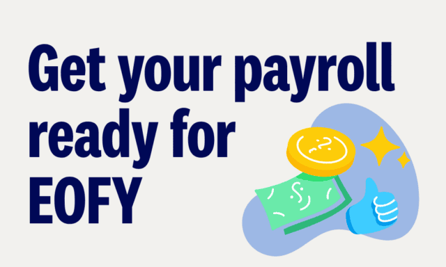 Get your payroll ready for EOFY and the FY27 changes ahead