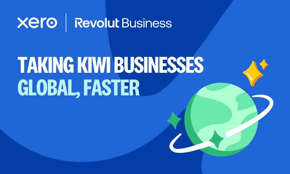Xero + Revolut Business: taking Kiwi businesses global, faster