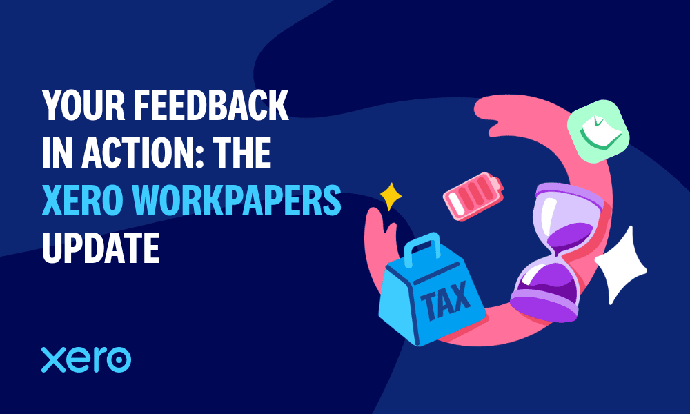 Your feedback in action: the Xero Workpapers update